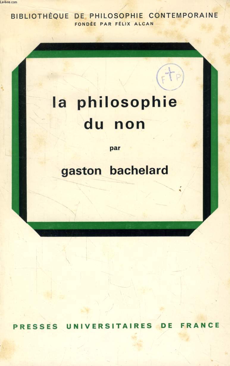 LA PHILOSOPHIE DU NON, ESSAI D'UNE PHILOSOPHIE DU NOUVEL ESPRIT SCIENTIFIQUE