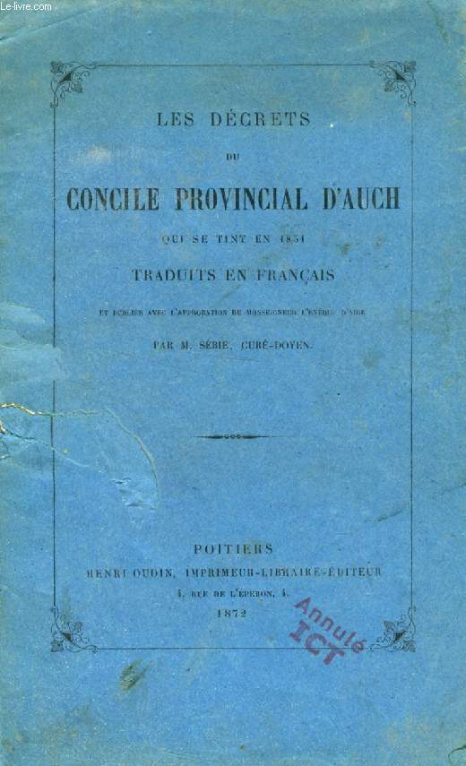 LES DECRETS DU CONCILE PROVINCIAL D'AUCH QUI SE TINT EN 1851, TRADUITS EN FRANCAIS
