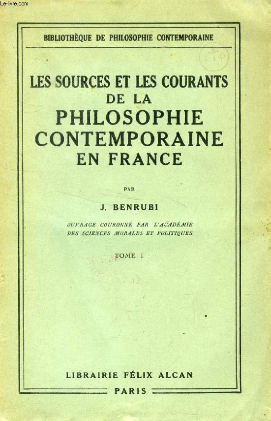 LES SOURCES ET LES COURANTS DE LA PHILOSOPHIE CONTEMPORAINE EN FRANCE, TOME I