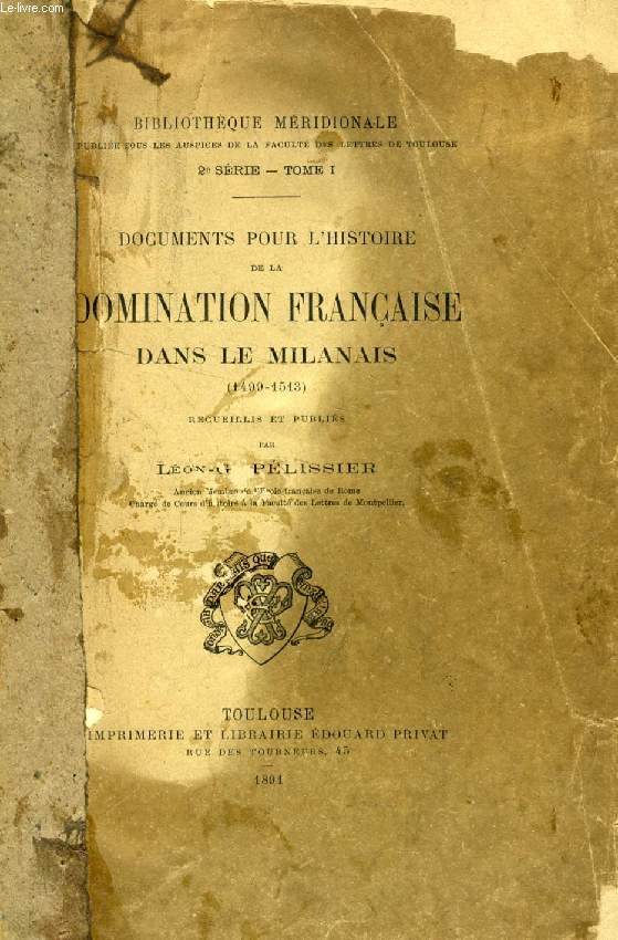 DOCUMENTS POUR L'HISTOIRE DE LA DOMINATION FRANCAISE DANS LE MILANAIS (1499-1513)