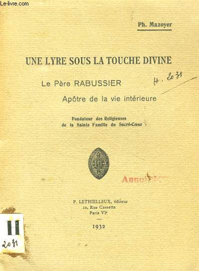 UNE LYRE SOUS LA TOUCHE DIVINE, LE PERE RABUSSIER APOTRE DE LA VIE INTERIEURE