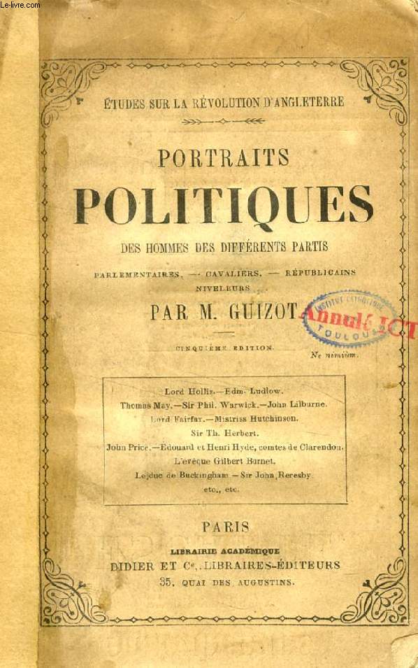 PORTRAITS POLITIQUES DES HOMMES DE DIFFERENTS PARTIS, PARLEMENTAIRES, CAVALIERS, REPUBLICAINS, NIVELEURS