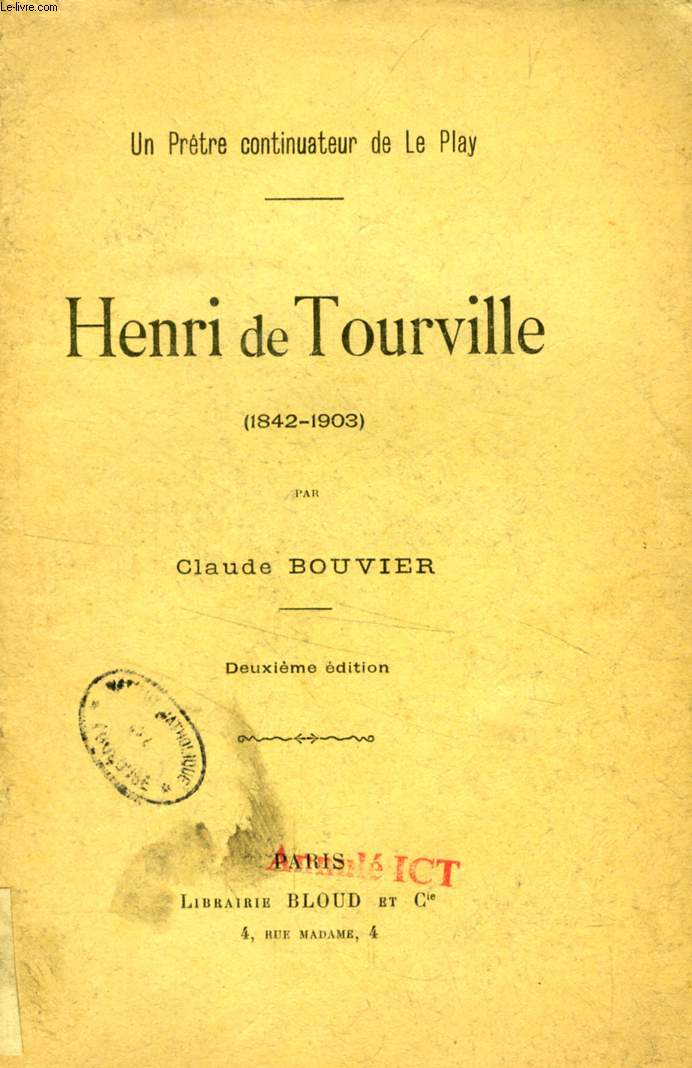 HENRI DE TOURVILLE (1842-1903) (UN PRETRE CONTINUATEUR DE LE PLAY)