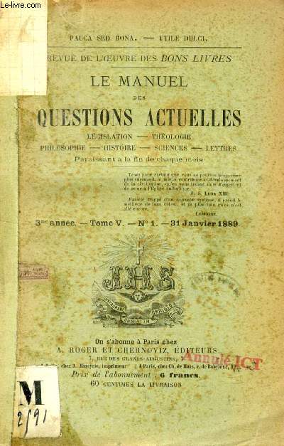 LE MANUEL DES QUESTIONS ACTUELLES, 3e ANNEE, TOME V, N 1, JAN. 1889