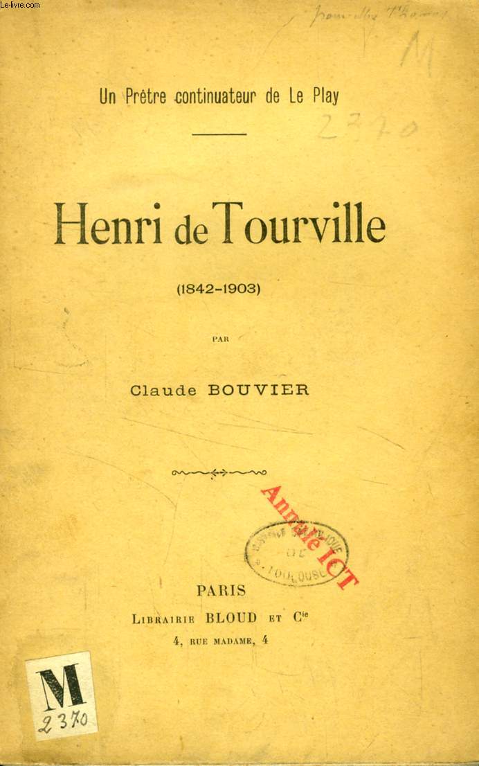HENRI DE TOURVILLE (1842-1903) (UN PRETRE CONTINUATEUR DE LE PLAY)