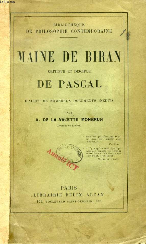 MAINE DE BIRAN, CRITIQUE ET DISCIPLE DE PASCAL D'APRES DE NOMBREUX DOCUMENTS INEDITS