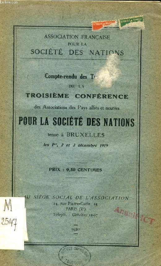 COMPTE-RENDU DES TRAVAUX DE LA TROISIEME CONFERENCE DES ASSOCIATIONS DES PAYS ALLIES ET NEUTRES POUR LA SOCIETE DES NATIONS (S.D.N.) TENUE A BRUXELLES