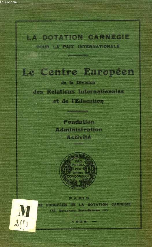 LE CENTRE EUROPEEN DE LA DIVISION DES RELATIONS INTERNATIONALES ET DE L'EDUCATION, FONDATION, ADMINISTRATION, ACTIVITE