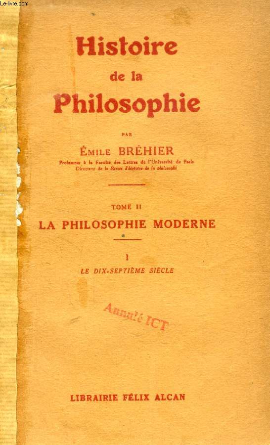 HISTOIRE DE LA PHILOSOPHIE, TOME II, LA PHILOSOPHIE MODERNE, 1, LE DIX-SEPTIEME SIECLE