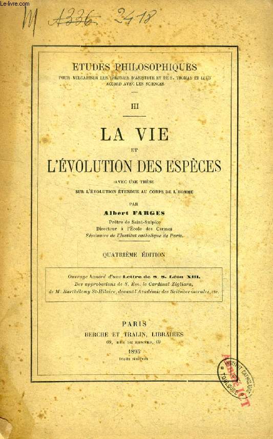 LA VIE ET L'EVOLUTION DES ESPECES, AVEC UNE THESE SUR L'EVOLUTION ETENDUE AU CORPS DE L'HOMME (ETUDES PHILOSOPHIQUES, III)