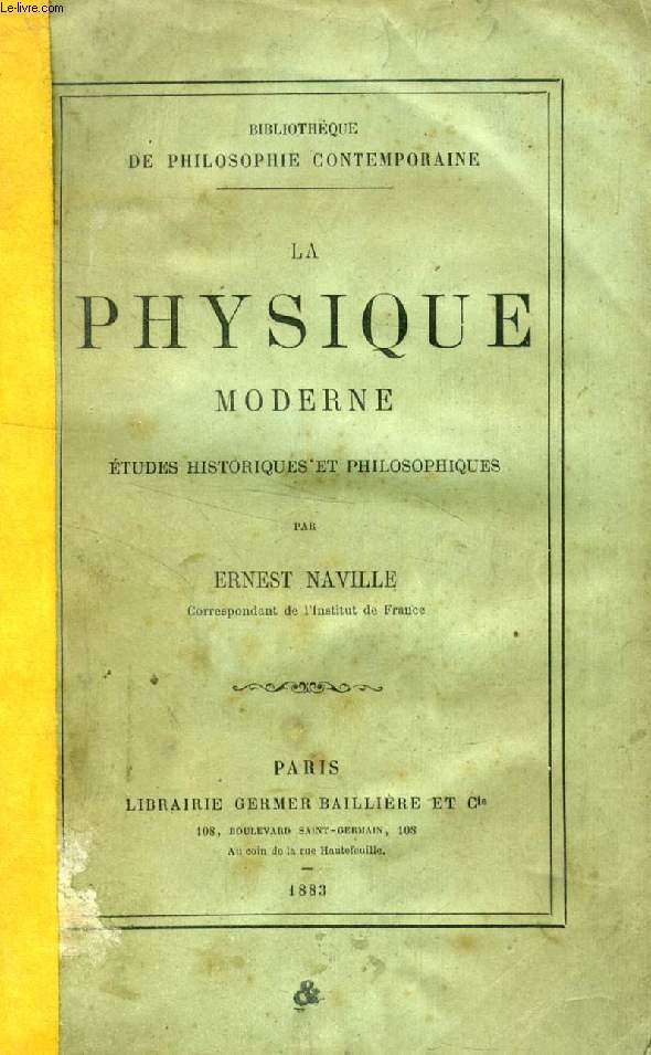 LA PHYSIQUE MODERNE, ETUDES HISTORIQUES ET PHILOSOPHIQUES