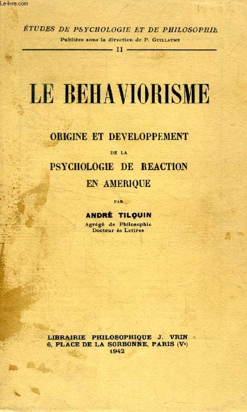 LE BEHAVIORISME, ORIGINE ET DEVELOPPEMENT DE LA PSYCHOLOGIE DE REACTION EN AMERIQUE