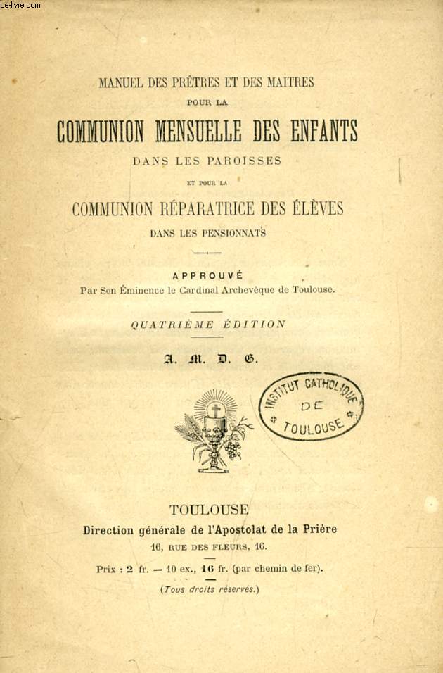 MANUEL DES PRETRES ET DES MAITRES POUR LA COMMUNION MENSUELLE DES ENFANTS DANS LES PAROISSES ET POURLA COMMUNION REPARATRICE DES ELEVES DANS LES PENSIONNATS