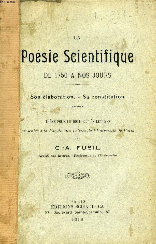 LA POESIE SCIENTIFIQUE DE 1750 A NOS JOURS, SON ELABORATION, SA CONSTITUTION (THESE)