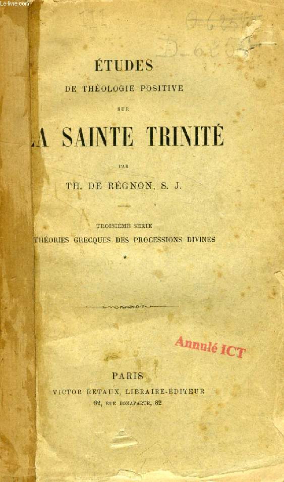 ETUDES DE THEOLOGIE POSITIVE SUR LA SAINTE TRINITE, 3e SERIE (2 TOMES), THEORIES GRECQUES DES PROCESSIONS DIVINES