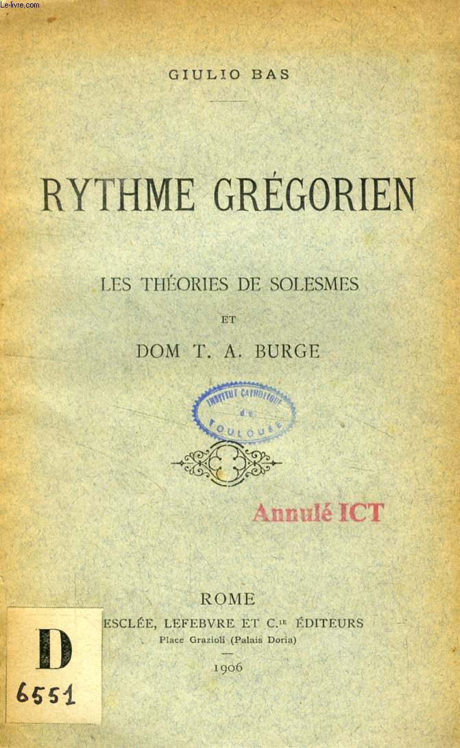 RYTHME GREGORIEN, LES THEORIES DE SOLESMES ET DOM T. A. BURGE