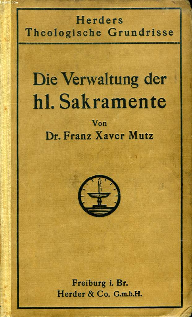 DIE VERWALTUNG DER HEILIGEN SAKRAMENTE VOM PASTORALEN STANDPUNKTE