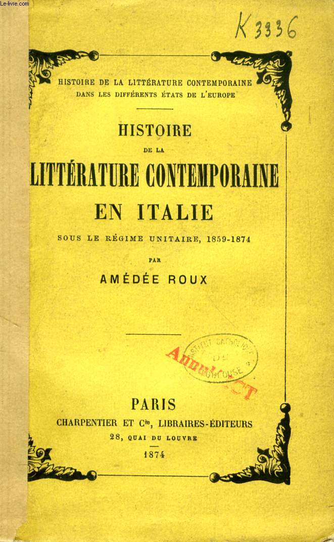 HISTOIRE DE LA LITTERATURE CONTEMPORAINE EN ITALIE SOUS LE REGIME UNITAIRE, 1859-1874