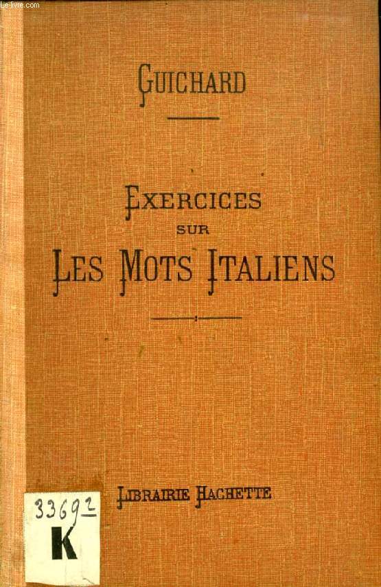 EXERCICES SUR LES MOTS ITALIENS GROUPES D'APRES LE SENS, VERSIONS, THEMES ET QUESTIONNAIRES