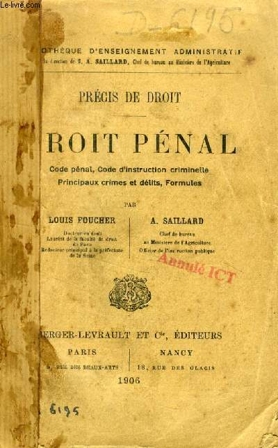 DROIT PENAL (PRECIS DE DROIT), CODE PENAL, CODE D'INSTRUCTION CRIMINELLE, PRINCIPAUX CRIMES ET DELITS, FORMULES