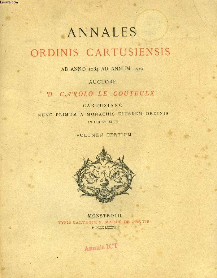ANNALES ORDINIS CARTUSIENSIS AB ANNO 1084 AD ANNUM 1429, VOLUMEN III