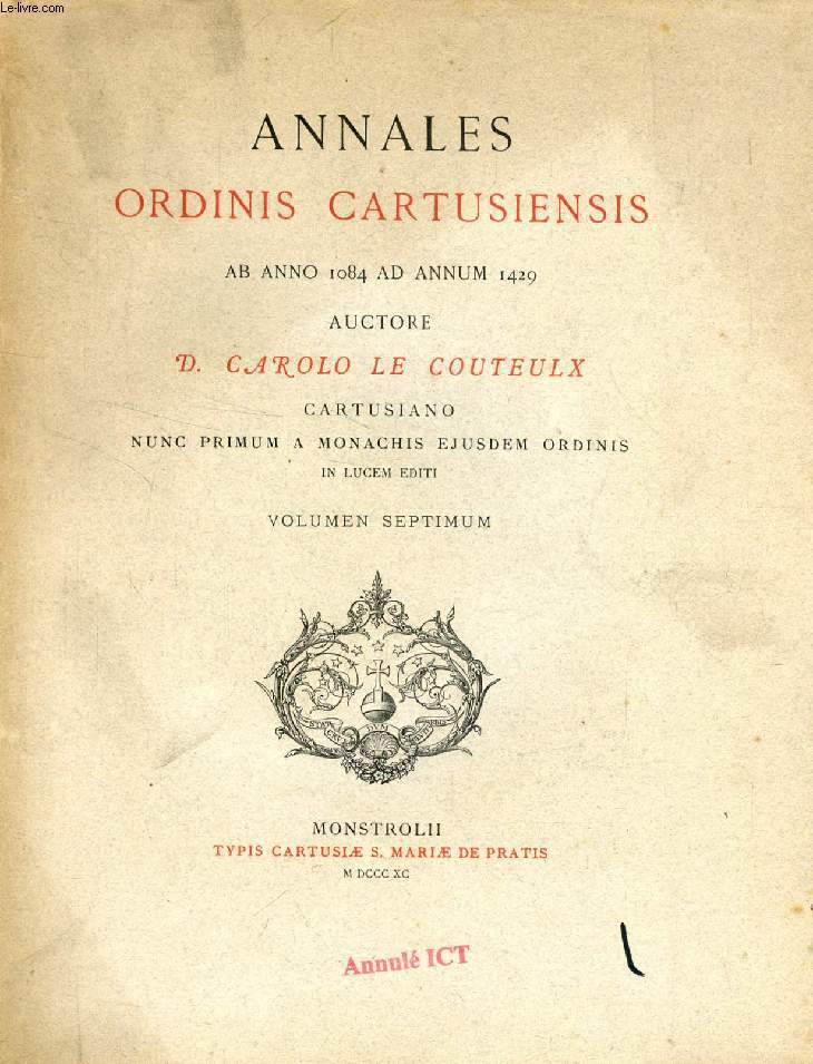 ANNALES ORDINIS CARTUSIENSIS AB ANNO 1084 AD ANNUM 1429, VOLUMEN VII