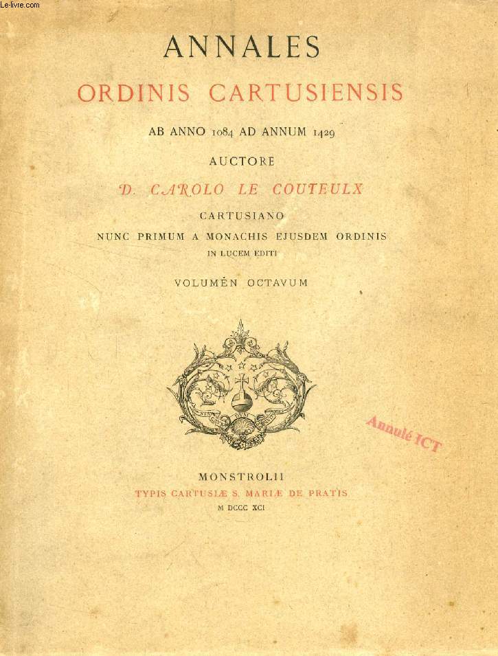 ANNALES ORDINIS CARTUSIENSIS AB ANNO 1084 AD ANNUM 1429, VOLUMEN VIII