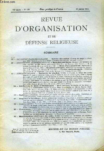 REVUE D'ORGANISATION ET DE DEFENSE RELIGIEUSE, VIIe ANNEE, N 139, JAN. 1912 (Sommaire: BULLETIN PARLEMENTAIRE, - Service des cultes. Fixation du budget y affect pour 1912: Rapport de M. Louis Marin (Chambre des dputs, 12 juill. 1911). DOCUMENTS...)