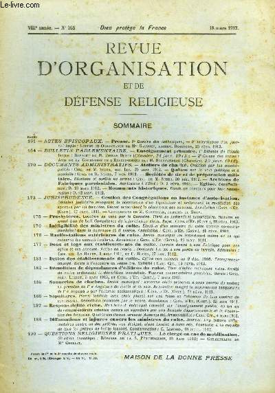 REVUE D'ORGANISATION ET DE DEFENSE RELIGIEUSE, VIIIe ANNEE, N 165, MARS 1913 (Sommaire: ACTES EPISCOPAUX. - Presse. 1 Devoirs des catholiques; - 2' Interdiction d'un journal impie: Lettre et Ordonnance de Mer Gauthey, archev. Besanon, 25 fvr. 1913...)