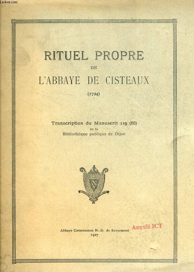 RITUEL PROPRE DE L'ABBAYE DE CISTEAUX (1724), TRANSCRIPTION DU MANYSCRIT 119 (86) DE LA BIBLIOTHEQUE PUBLIQUE DE DIJON