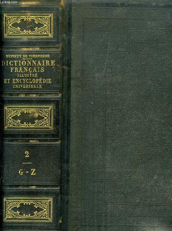 DICTIONNAIRE FRANCAIS ILLUSTRE ET ENCYCLOPEDIE UNIVERSELLE, TOME II (G-Z)