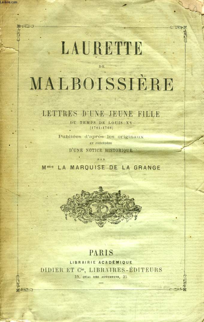 LAURETTE DE MALBOISSIERE, LETTRES D'UNE JEUNE FILLE DU TEMPS DE LOUIS XV, 1761-1766