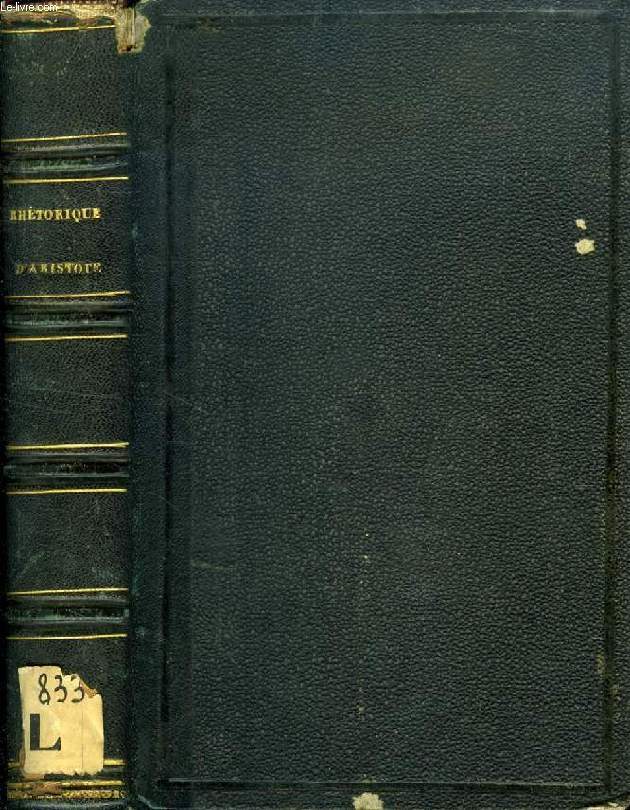 LA RHETORIQUE D'ARISTOTE, TRADUITE EN FRANCAIS / ETUDE SUR LA RHETORIQUE D'ARISTOTE