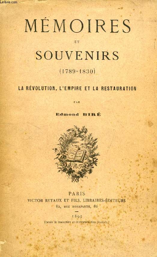 MEMOIRES ET SOUVENIRS (1789-1830), LA REVOLUTION, L'EMPIRE ET LA RESTAURATION