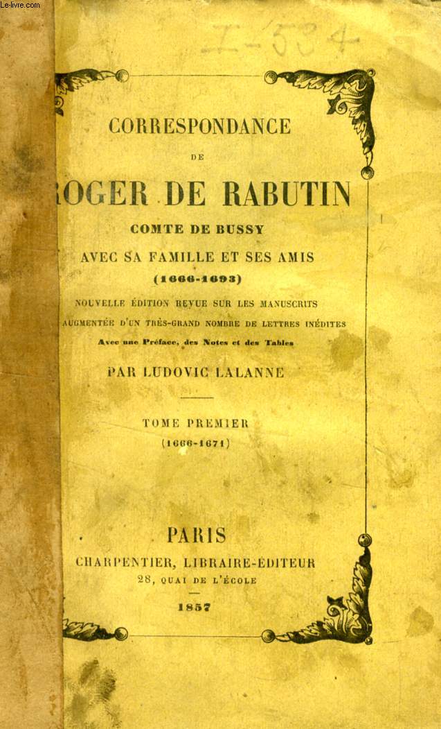 CORRESPONDANCE DE ROGER DE RABUTIN, COMTE DE BUSSY, AVEC SA FAMILLE ET SES AMIS (1666-1693), 6 TOMES
