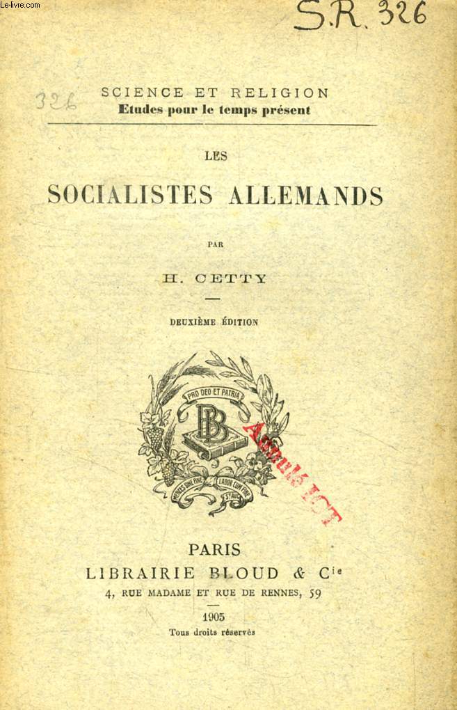 LES SOCIALISTES ALLEMANDS (SCIENCE ET RELIGION, ETUDES POUR LE TEMPS PRESENT, N 326)
