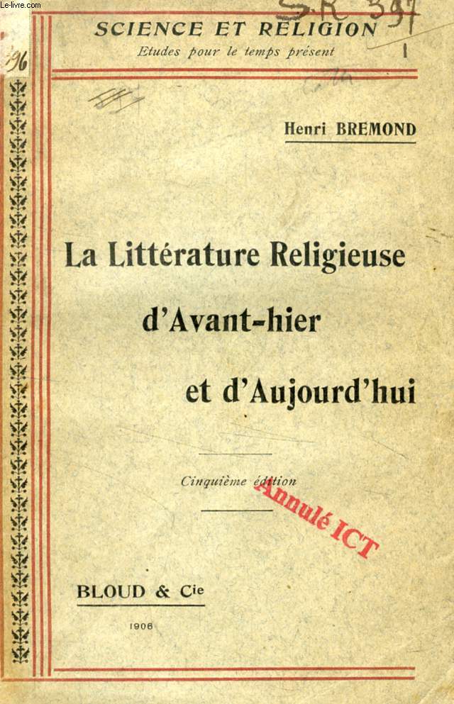LA LITTERATURE RELIGIEUSE D'AVANT-HIER ET D'AUJOURD'HUI (SCIENCE ET RELIGION, ETUDES POUR LE TEMPS PRESENT, N 397)