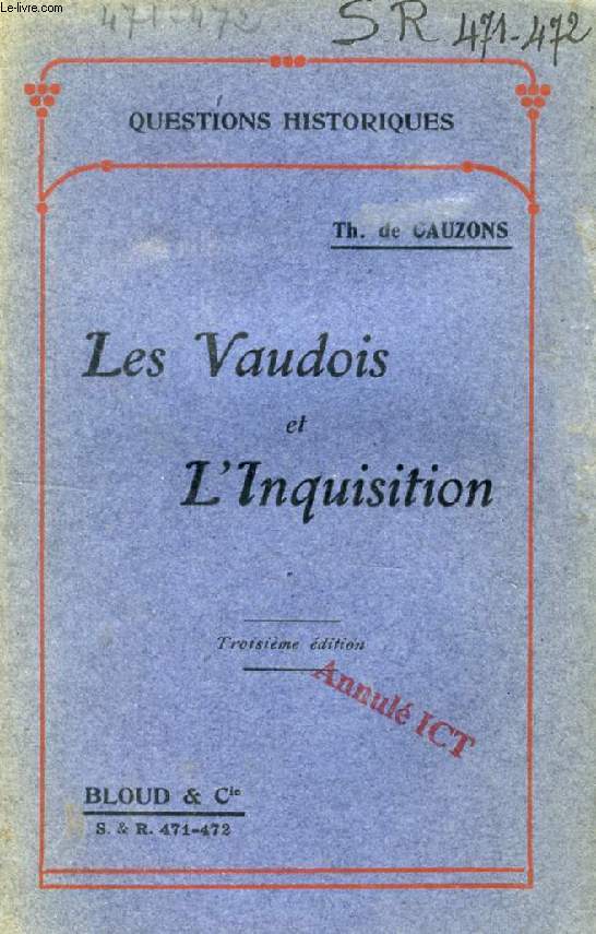 LES VAUDOIS ET L'INQUISITION (QUESTIONS HISTORIQUES, N 471-472)