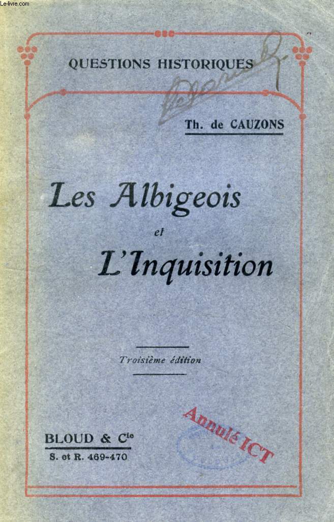 LES ALBIGEOIS ET L'INQUISITION (QUESTIONS HISTORIQUES, N 469-470)