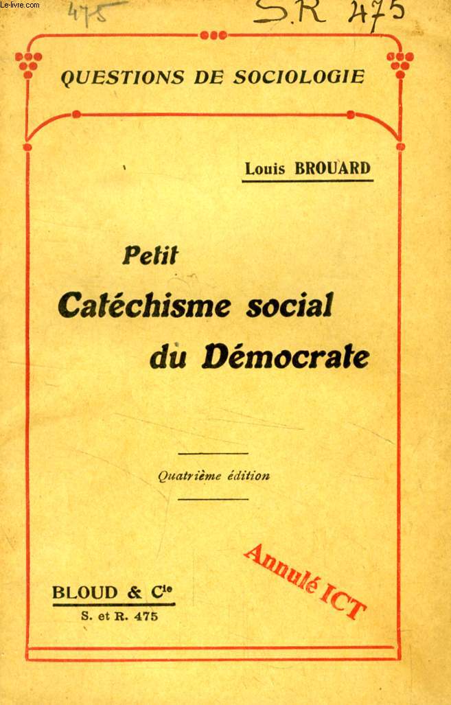 PETIT CATECHISME SOCIAL DU DEMOCRATE (QUESTIONS DE SOCIOLOGIE, N 475)