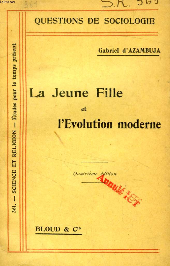 LA JEUNE FILLE ET L'EVOLUTION MODERNE (QUESTIONS DE SOCIOLOGIE, N 361)