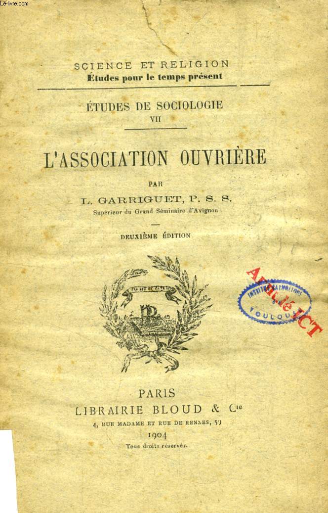 L'ASSOCIATION OUVRIERE (ETUDES DE SOCIOLOGIE, VII) (SCIENCE ET RELIGION, ETUDES POUR LE TEMPS PRESENT, N 293)