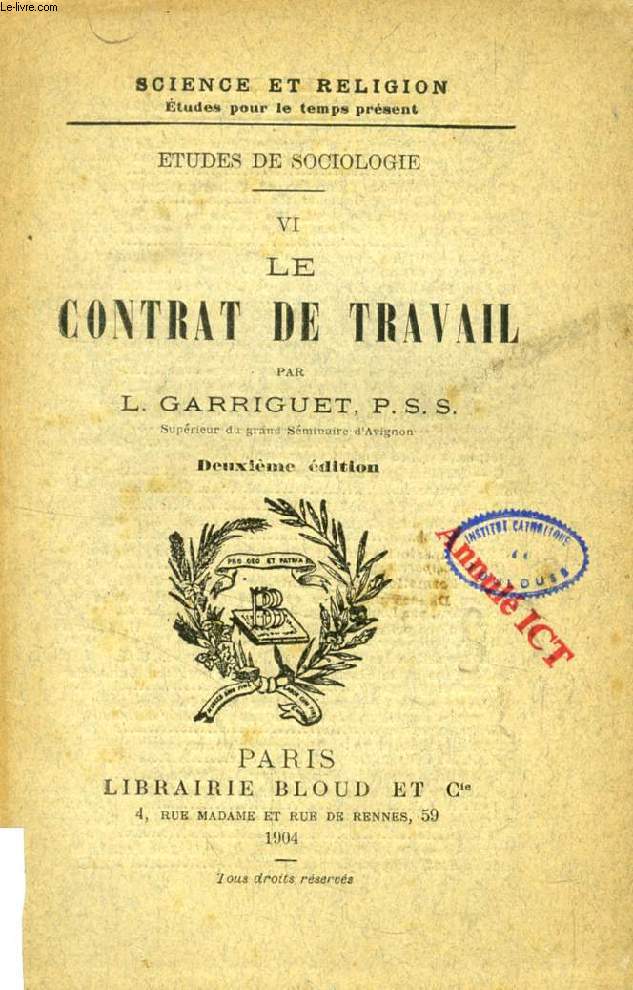 LE CONTRAT DE TRAVAIL (ETUDES DE SOCIOLOGIE, VI) (SCIENCE ET RELIGION, ETUDES POUR LE TEMPS PRESENT, N 292)