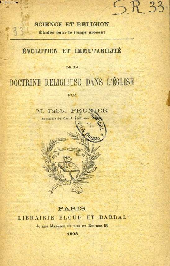 EVOLUTION ET IMMUTABILITE DE LA DOCTRINE RELIGIEUSE DANS L'EGLISE (SCIENCE ET RELIGION, ETUDES POUR LE TEMPS PRESENT, N 33)