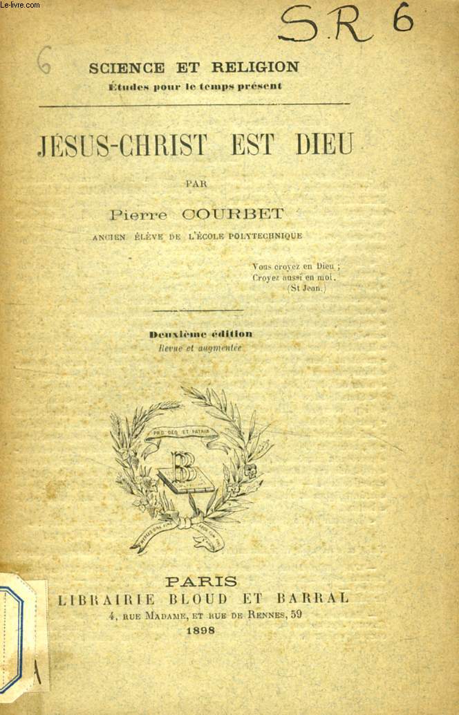 JESUS-CHRIST EST DIEU (SCIENCE ET RELIGION, ETUDES POUR LE TEMPS PRESENT, N 6)