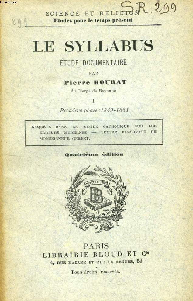 LE SYLLABUS, ETUDE DOCUMENTAIRE, TOME I, 1re PHASE, 1849-1861 (SCIENCE ET RELIGION, ETUDES POUR LE TEMPS PRESENT, N 299)
