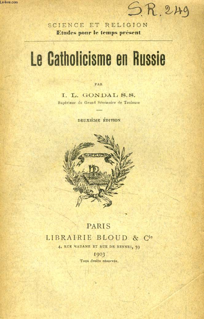 LE CATHOLICISME EN RUSSIE (SCIENCE ET RELIGION, ETUDES POUR LE TEMPS PRESENT, N 249)