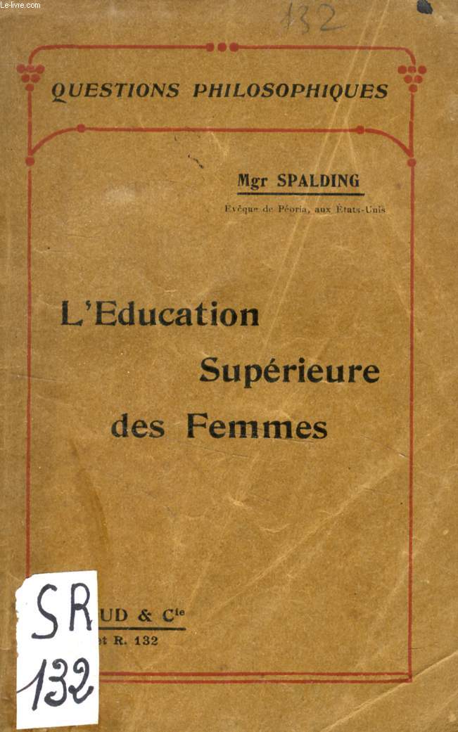 L'EDUCATION SUPERIEURE DES FEMMES (QUESTIONS PHILOSOPHIQUES, N 132)