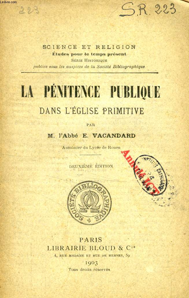 LA PENITENCE PUBLIQUE DANS L'EGLISE PRIMITIVE (SCIENCE ET RELIGION, ETUDES POUR LE TEMPS PRESENT, N 223)