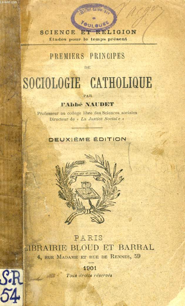 PREMIERS PRINCIPES DE SOCIOLOGIE CATHOLIQUE (SCIENCE ET RELIGION, ETUDES POUR LE TEMPS PRESENT, N 54)